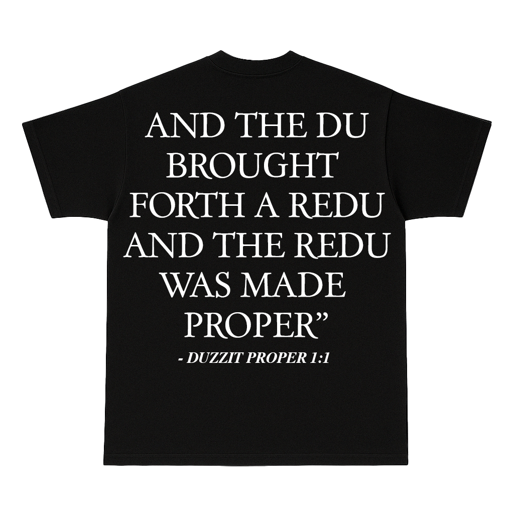 DUZZIT PROPER – The Great REDU Verse Tee